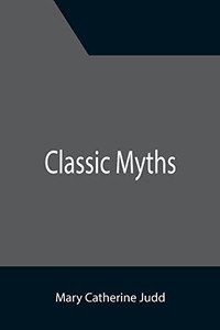 Classic Myths Classic Myths
