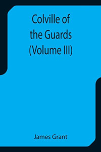 Colville Of The Guards (Volume Iii) Colville Of The Guards (Volume Iii)