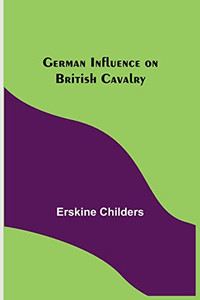 German Influence On British Cavalry German Influence On British Cavalry