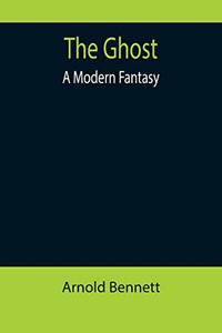 The Ghost : A Modern Fantasy