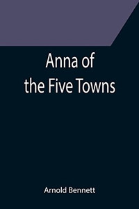 Anna Of The Five Towns
