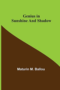 Genius In Sunshine And Shadow Genius In Sunshine And Shadow