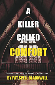 A Killer Called Comfort: Danger Is Lurking In America'S Churches A Killer Called Comfort: Danger Is Lurking In America'S Churches