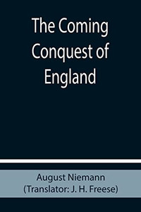 The Coming Conquest Of England The Coming Conquest Of England