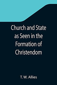 Church And State As Seen In The Formation Of Christendom