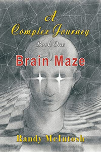 A Complex Journey - Brain Maze : Book 1 A Complex Journey - Brain Maze : Book 1