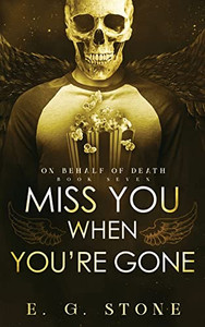 Miss You When You'Re Gone Miss You When You'Re Gone