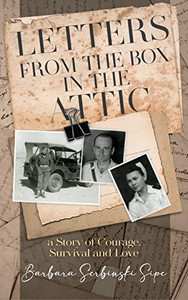 Letters From The Box In The Attic : A Story Of Courage, Survival And Love - 9781956696578