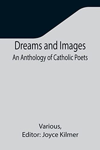 Dreams And Images : An Anthology Of Catholic Poets
