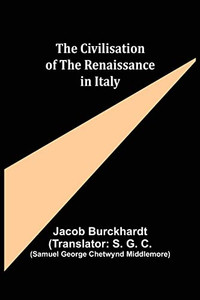 The Civilisation Of The Renaissance In Italy The Civilisation Of The Renaissance In Italy