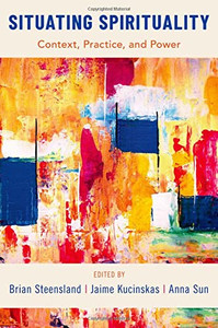 Situating Spirituality : Contemporary Spiritual Practice In Global Context