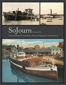 Sojourn Summer 2021 : A Journal Devoted To The History, Culture, And Geography Of South Jersey