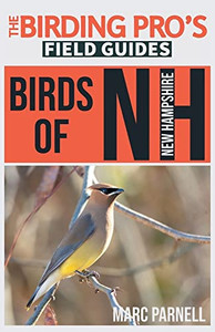 Birds Of New Hampshire : The Birding Pro'S Field Guides
