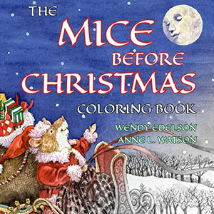 The Mice Before Christmas Coloring Book : A Grayscale Adult Coloring Book And Children'S Storybook Featuring A Mouse House Tale Of The Night Before Christmas