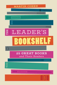 The Leader'S Bookshelf : 25 Great Books And Their Readers The Leader'S Bookshelf : 25 Great Books And Their Readers