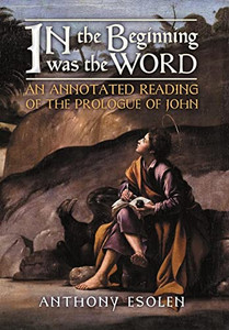 In The Beginning Was The Word : An Annotated Reading Of The Prologue Of John - 9781621387985 In The Beginning Was The Word : An Annotated Reading Of The Prologue Of John - 9781621387985