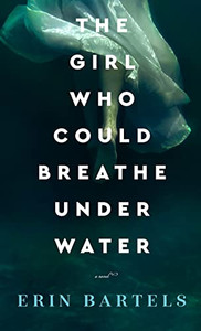 The Girl Who Could Breathe Under Water : A Novel - 9780800741105 The Girl Who Could Breathe Under Water : A Novel - 9780800741105