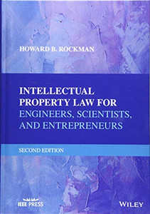 Intellectual Property Law for Engineers, Scientists, and Entrepreneurs