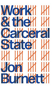 Work And The Carceral State Work And The Carceral State