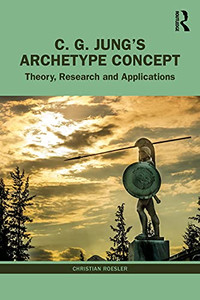 C. G. Jung'S Archetype Concept : Theory, Research And Applications