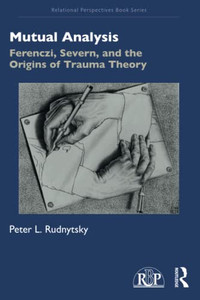 Mutual Analysis : Ferenczi, Severn, And The Origins Of Trauma Theory - 9781032133829 Mutual Analysis : Ferenczi, Severn, And The Origins Of Trauma Theory - 9781032133829