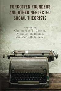 Forgotten Founders And Other Neglected Social Theorists Forgotten Founders And Other Neglected Social Theorists