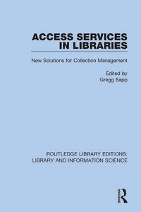 Access Services In Libraries : New Solutions For Collection Management Access Services In Libraries : New Solutions For Collection Management