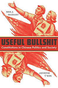 Useful Bullshit : Constitutions In Chinese Politics And Society Useful Bullshit : Constitutions In Chinese Politics And Society