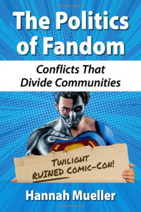 The Politics Of Fandom : Conflicts That Divide Communities