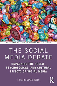 The Social Media Debate : Unpacking The Social, Psychological, And Cultural Effects Of Social Media - 9780367767518 The Social Media Debate : Unpacking The Social, Psychological, And Cultural Effects Of Social Media - 9780367767518