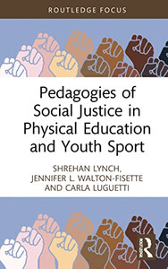 Pedagogies Of Social Justice In Physical Education And Youth Sport Pedagogies Of Social Justice In Physical Education And Youth Sport