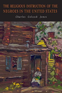 The Religious Instruction of the Negroes in the United States The Religious Instruction of the Negroes in the United States