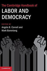 The Cambridge Handbook Of Labor And Democracy The Cambridge Handbook Of Labor And Democracy