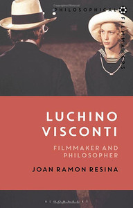 Luchino Visconti : Filmmaker And Philosopher