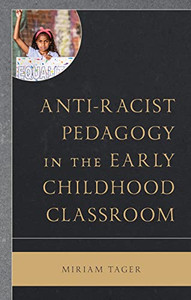 Anti-Racist Pedagogy In The Early Childhood Classroom