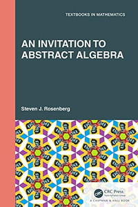 An Invitation To Abstract Algebra