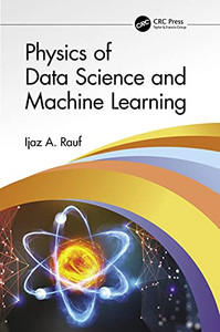 Physics Of Data Science And Machine Learning - 9780367768584