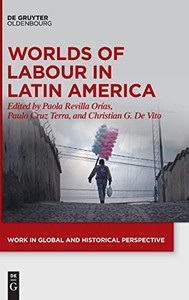 Worlds Of Labour In Latin America Worlds Of Labour In Latin America