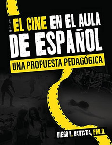 El Cine En El Aula De Español : Una Propuesta Pedagógica El Cine En El Aula De Español : Una Propuesta Pedagógica
