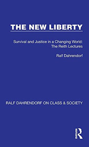The New Liberty : Survival And Justice In A Changing World: The Reith Lectures