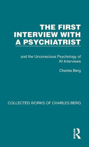 The First Interview With A Psychiatrist : And The Unconscious Psychology Of All Interviews