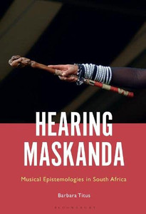 Hearing Maskanda : Musical Epistemologies In South Africa