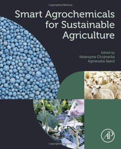 Smart Agrochemicals For Sustainable Agriculture Smart Agrochemicals For Sustainable Agriculture
