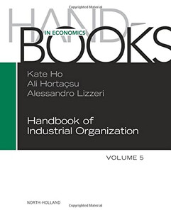Handbook Of Industrial Organization - 9780323988872 Handbook Of Industrial Organization - 9780323988872