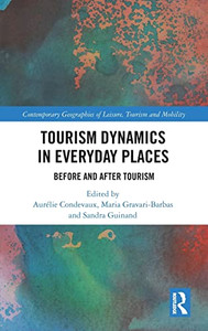 Tourism Dynamics In Everyday Places : Before And After Tourism Tourism Dynamics In Everyday Places : Before And After Tourism