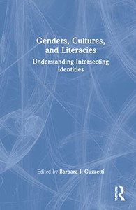 Genders, Cultures, And Literacies : Understanding Intersecting Identities - 9780367744564 Genders, Cultures, And Literacies : Understanding Intersecting Identities - 9780367744564