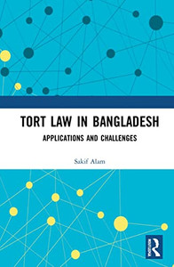 Tort Law In Bangladesh : Applications And Challenges Tort Law In Bangladesh : Applications And Challenges