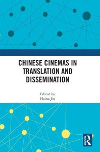 Chinese Cinemas In Translation And Dissemination Chinese Cinemas In Translation And Dissemination