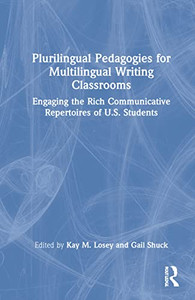 Plurilingual Pedagogies For Multilingual Writing Classrooms Plurilingual Pedagogies For Multilingual Writing Classrooms
