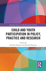 Child And Youth Participation In Policy, Practice And Research Child And Youth Participation In Policy, Practice And Research